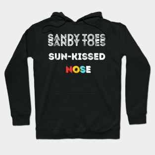 Sandy toes, Sun-kissed nose Hoodie